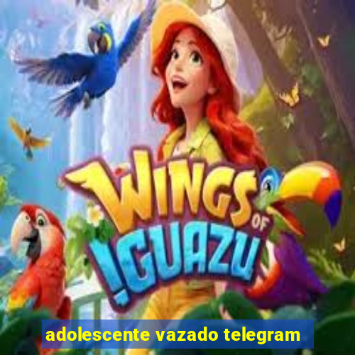 adolescente vazado telegram